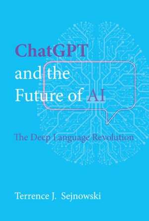 ChatGPT and the Future of AI de Terrence J. Sejnowski