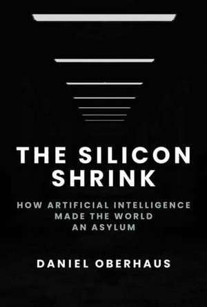 The Silicon Shrink de Daniel Oberhaus