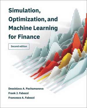 Simulation, Optimization, and Machine Learning for Finance, second edition de Dessislava A. Pachamanova