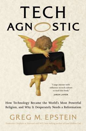 Tech Agnostic de Greg Epstein