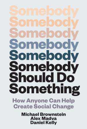 Somebody Should Do Something de Michael Brownstein