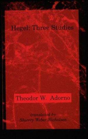 Hegel – Three Studies de Theodor W Adorno