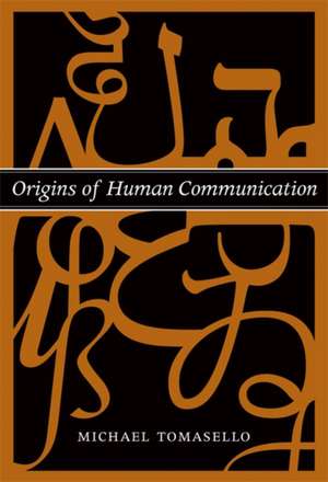 Origins of Human Communication de Michael Tomasello