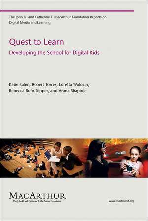 Quest to Learn – Developing the School for Digital Kids de Katie Salen Tekinbas