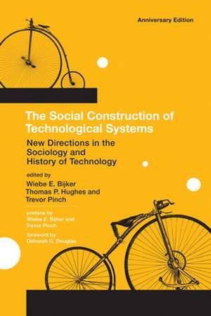 The Social Construction of Technological Systems – New Directions in the Sociology and History of Technology de Wiebe E. Bijker