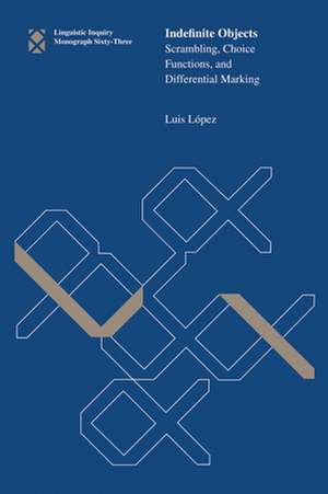 Indefinite Objects – Scrambling, Choice Functions, and Differential Marking de Luis López