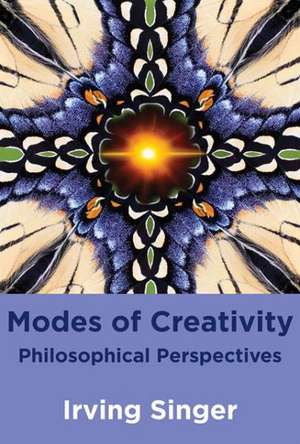 Modes of Creativity – Philosophical Perspectives de Irving Singer