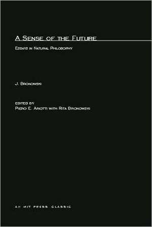 A Sense of the Future – Essays in Natural Philosophy de J Bronowski