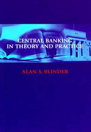 Central Banking in Theory & Practice de Alan S. Blinder