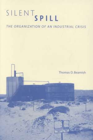 Silent Spill – The Organization for an Industrial Crisis de Td Beamish