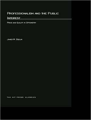 Professionalism & the Public Interest – Price & Quality in Optometry de James W. Begun