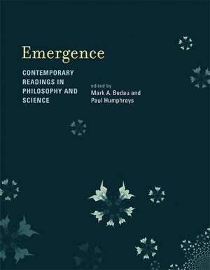 Emergence – Contemporary Readings in Philosophy and Science de Mark A Bedau