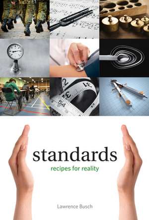 Standards – Recipes for Reality de Lawrence Busch