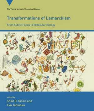 Transformations of Lamarckism – From Subtle Fluids to Molecular Biology de Snait B. Gissis