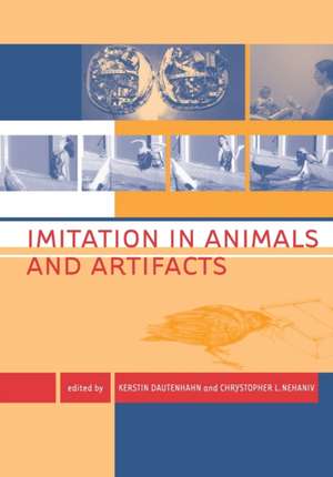 Imitation in Animals and Artifacts de Kerstin Dautenhahn