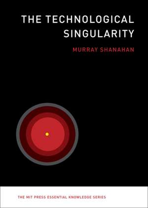 The Technological Singularity de Murray Shanahan