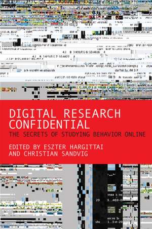 Digital Research Confidential – The Secrets of Studying Behavior Online de Eszter Hargittai