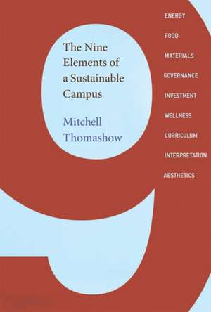 The Nine Elements of a Sustainable Campus de Mitchell Thomashow