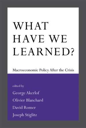 What Have We Learned? – Macroeconomic Policy after the Crisis de George A. Akerlof