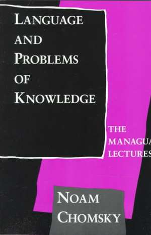 Language Problems of Knowledge – The Managua Lectures 2e de Noam Chomsky