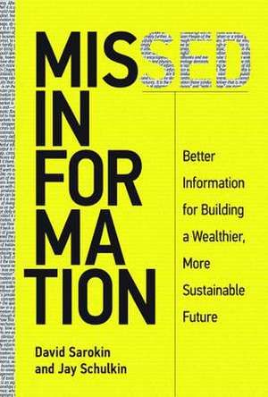 Missed Information – Better Information for Building a Wealthier, More Sustainable Future de David Sarokin