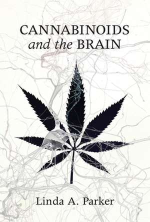 Cannabinoids and the Brain de Linda A. Parker