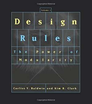 Design Rules – The Power of Modularity de Carliss Y. Baldwin