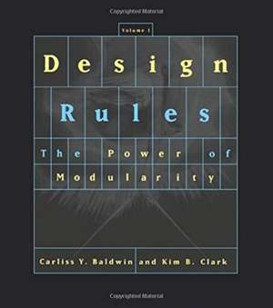 Design Rules, Volume 1 de Carliss Y. Baldwin