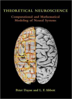 Theoretical Neuroscience – Computational and Mathematical Modeling of Neural Systems de Peter Dayan