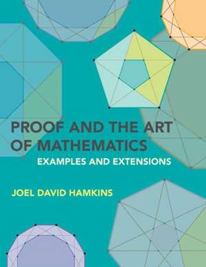 Proof and the Art of Mathematics de Joel David Hamkins