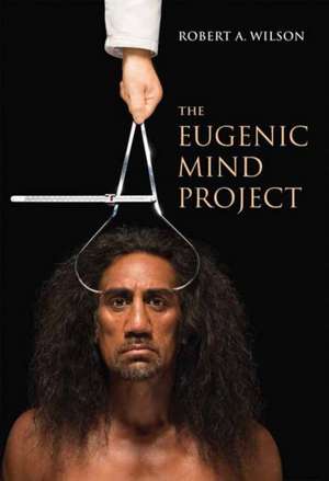 The Eugenic Mind Project de Robert A. Wilson