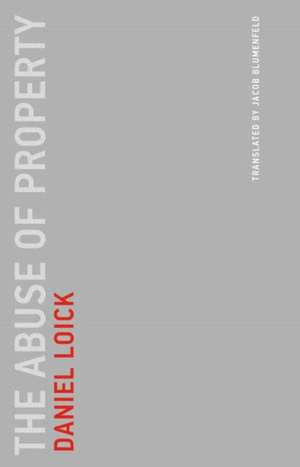 The Abuse of Property de Daniel Loick