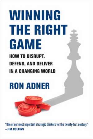 Winning the Right Game de Ron Adner