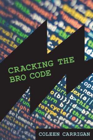 Carrigan, C: Cracking the Bro Code