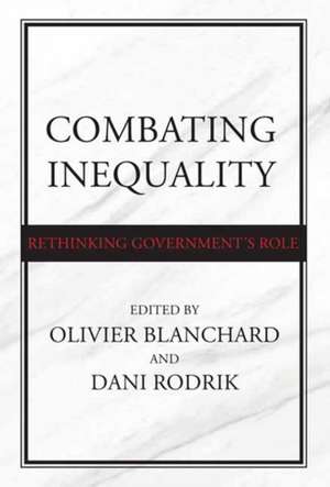 Combating Inequality: Rethinking Government's Role de Olivier Blanchard