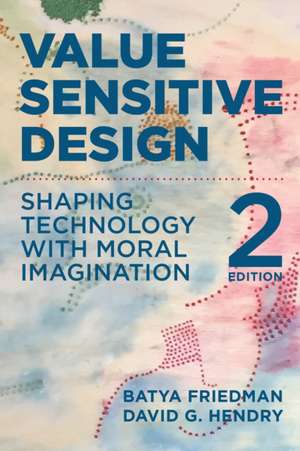 Value Sensitive Design, second edition de Batya Friedman