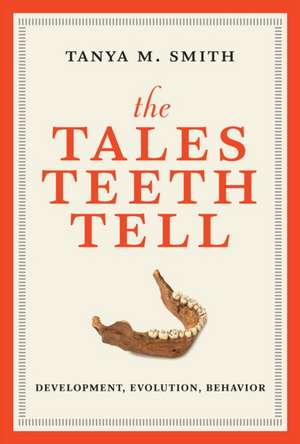 Smith, T: Tales Teeth Tell de Tanya M. Smith