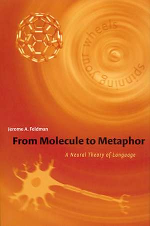 From Molecule to Metaphor de Jerome Feldman