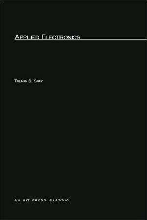Applied Electronics, second edition de Truman S. Gray