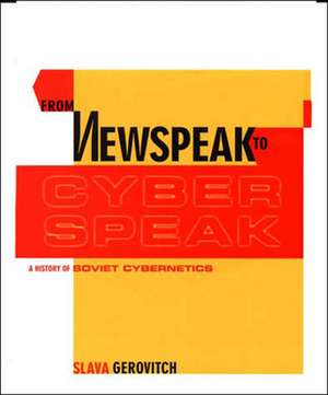 From Newspeak to Cyberspeak de Slava Gerovitch