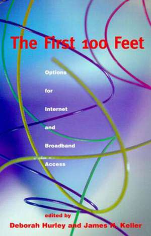 The First 100 Feet – Options for Internet & Broadband Access de Deborah Hurley