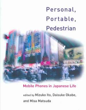 Personal, Portable, Pedestrian – Mobile Phones in Japanese Life de Mizuko Ito