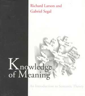 Knowledge of Meaning – An Introduction to Semantic Theory (Paper) de Richard Larson