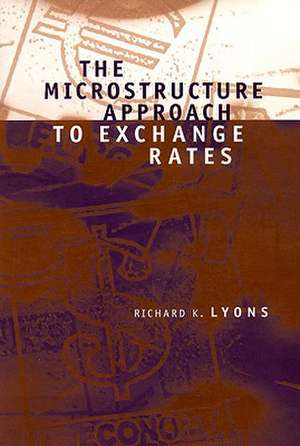 The Microstructure Approach to Exchange Rates de Richard K Lyons