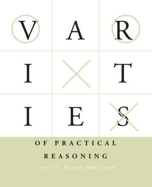 Varieties of Practical Reasoning de Elijah Millgram