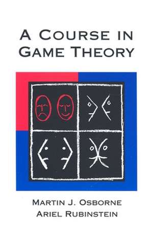 A Course in Game Theory de Martin J Osborne