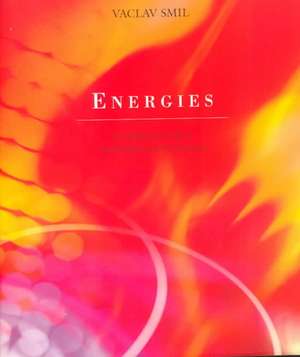 Energies – An Illustrated Guide to the Biosphere and Civilization de Vaclav Smil