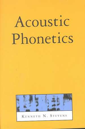 Acoustic Phonetics de Kenneth Stevens