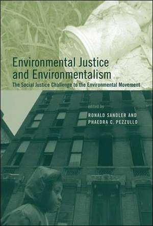 Environmental Justice and Environmentalism – The Social Justice Challenge to the Environmental Movement de Ronald Sandler