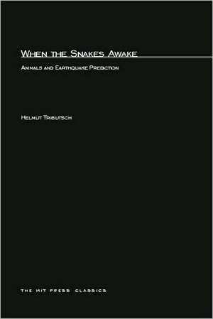 When the Snakes Awake – Animals & Earthquake Prediction de Helmut Tributsch